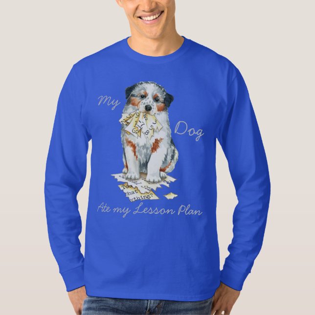 My Aussie Ate My Lesson Plan T-Shirt (Front)