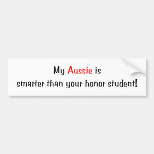 My Aussie is smarter... Bumper Sticker