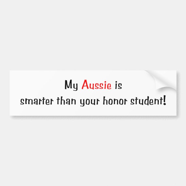 My Aussie is smarter... Bumper Sticker (Front)