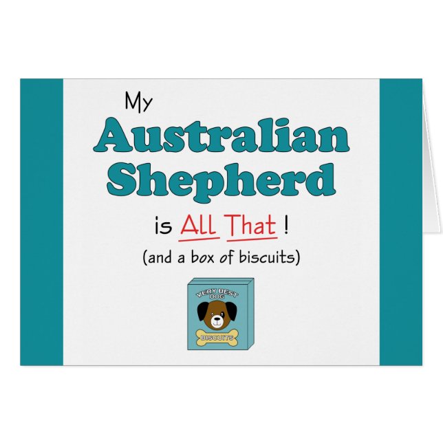 My Australian Shepherd is All That! (Front Horizontal)