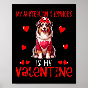 My Australian Shepherd Is My Valentine Hearts Cost Poster