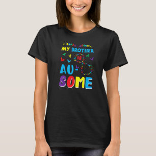 My Autistic Brother Is Awesome Autism Awareness Pr T-Shirt