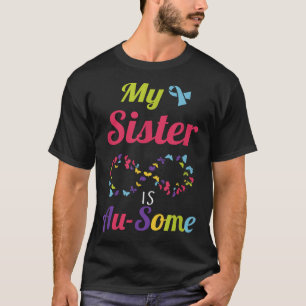 My Autistic Sister Is Awesome Autism Awareness Sib T-Shirt