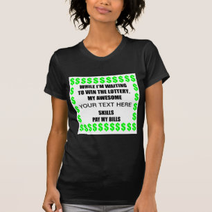 My Awesome ? Skills Pay My Bills T-Shirt