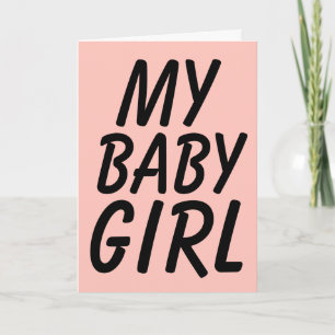 MY BABY GIRL, I LOVE YOU GIRLFRIEND OR WIFE CARD