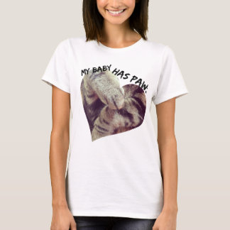 My Baby Has Paws T Shirt