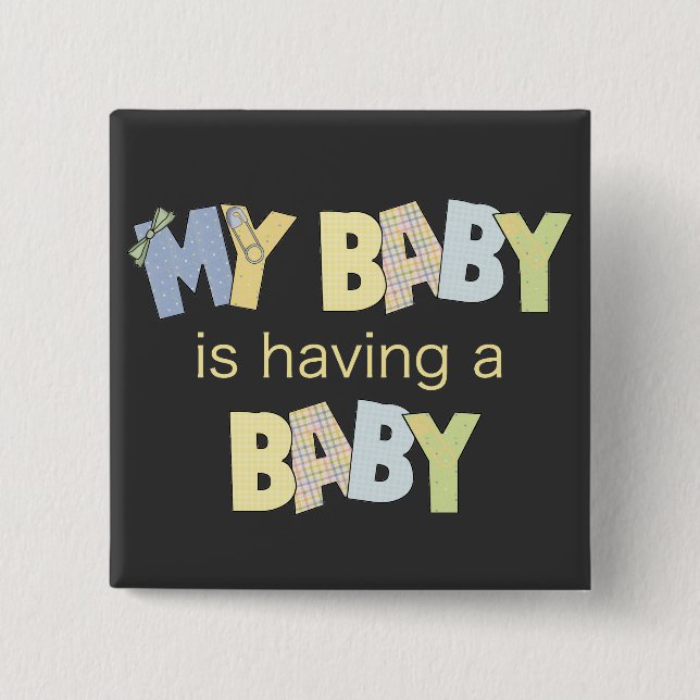 My Baby is Having A Baby 15 Cm Square Badge (Front)