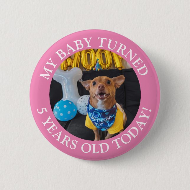 My baby turned 5 years old today  birthday  6 cm round badge (Front)