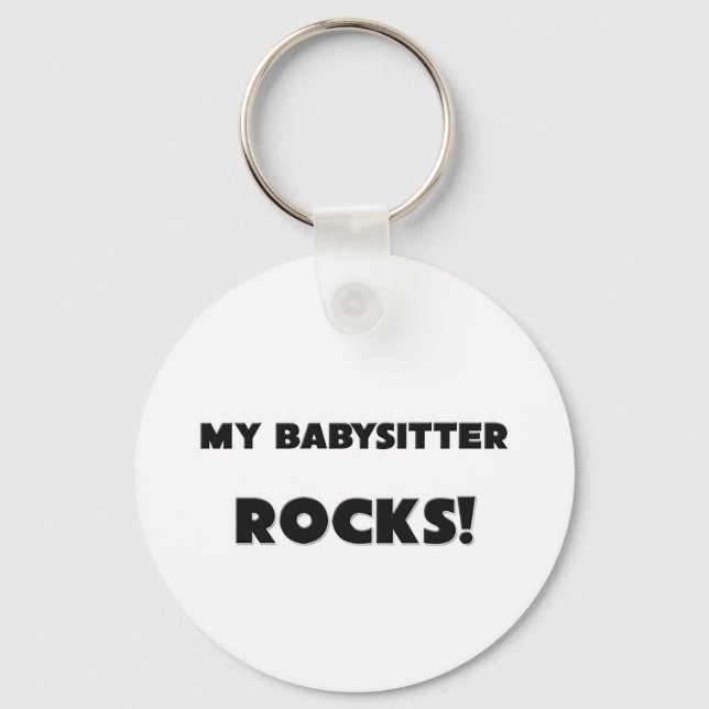 MY Babysitter ROCKS! Key Ring (Front)