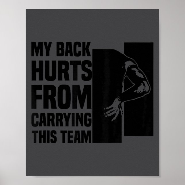 My Back Hurts From Carrying This Team Funny Humor  Poster (Front)