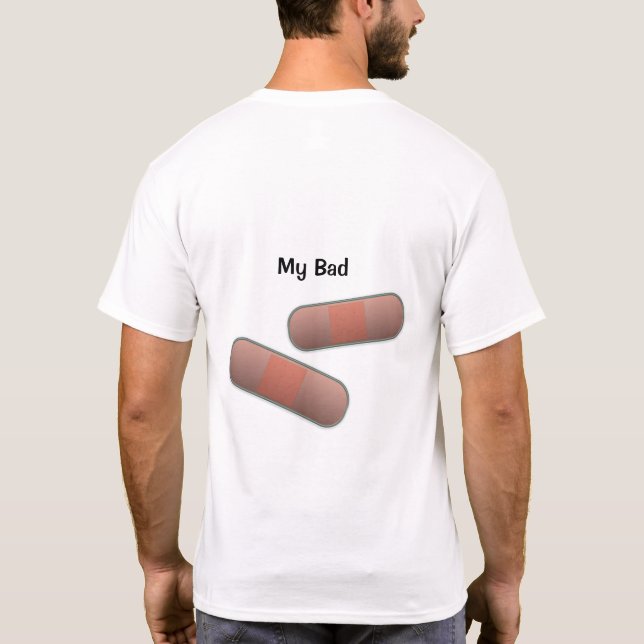 My Bad Customisable BandAid Adult T-Shirt (Back)