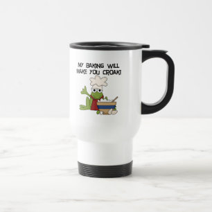 My Baking Will Make You Croak Funny Frog Chef Travel Mug