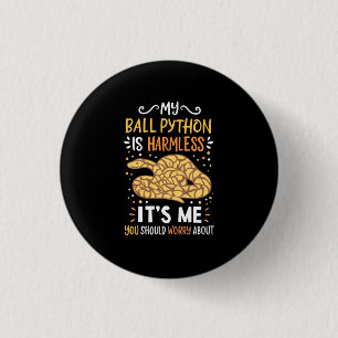 My Ball Python Is Harmless 3 Cm Round Badge