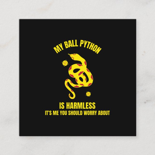 My ball python is harmless funny reptile pet snake calling card (Front)