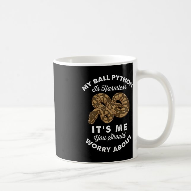 My Ball Python Is Harmless It's Me You Should Worr Coffee Mug (Right)