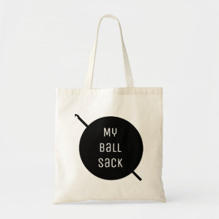 My Ball Sack - Funny Crochet Yarn Tote Bag
