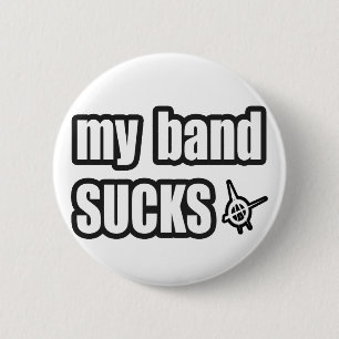 my band SUCKS 6 Cm Round Badge