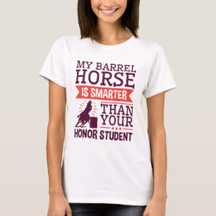 My Barrel Horse Is Smarter Funny Barrel Racing T-Shirt