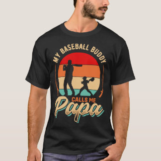 My Baseball Buddy Calls me Papa Fathers Day T-Shirt