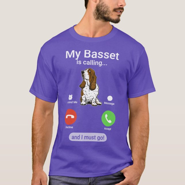 My Basset is Calling and I Must Go Funny Basset Ho T-Shirt (Front)