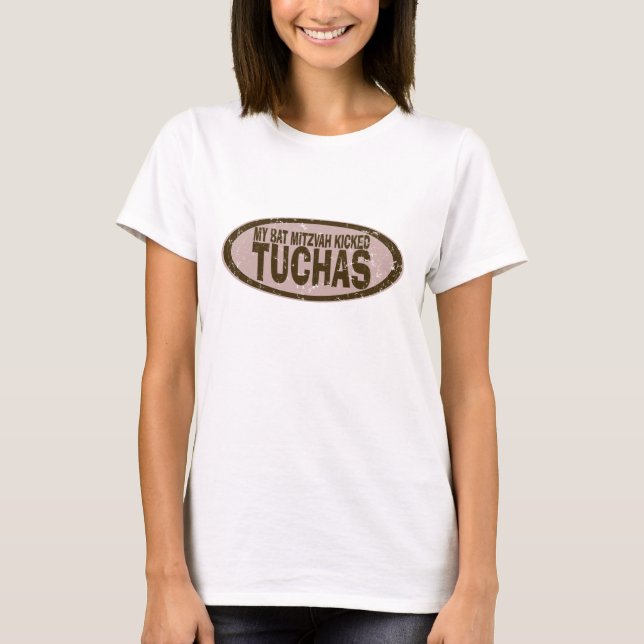 My Bat Mitzvah Kicked Tuchas T-Shirt (Front)