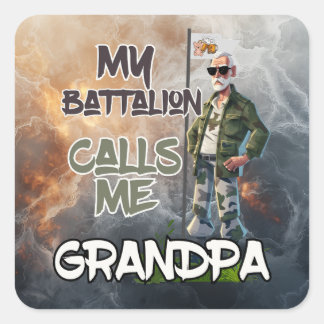 My Battalion Calls Me Grandpa - Father's Day Square Sticker