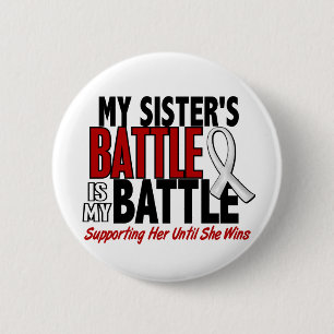 My Battle Too 1 Sister BONE / LUNG CANCER 6 Cm Round Badge