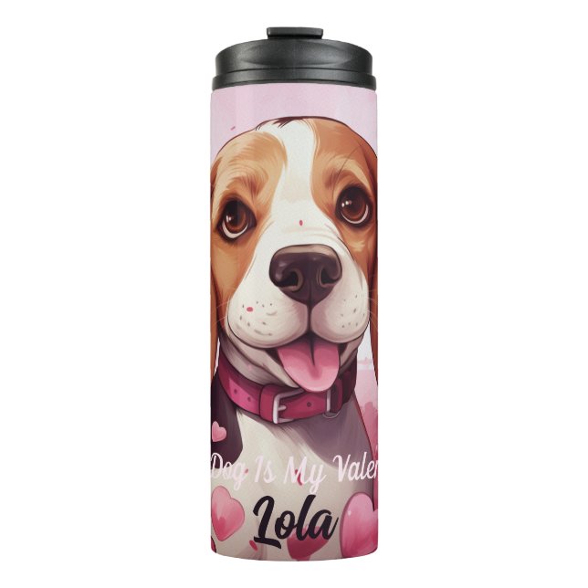 My Beagle Dog Is My Valentine Personalised Name Thermal Tumbler (Front)