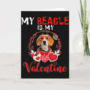 My Beagle Is My Valentine Funny Dog Lover  Card