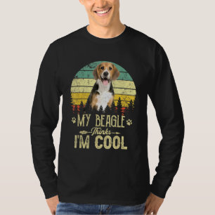 My Beagle Thinks Im Cool Dog Mum Dog Dad T-Shirt