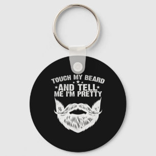 My Beard And Tell Me I'm Pretty Funny Fathers Day Key Ring