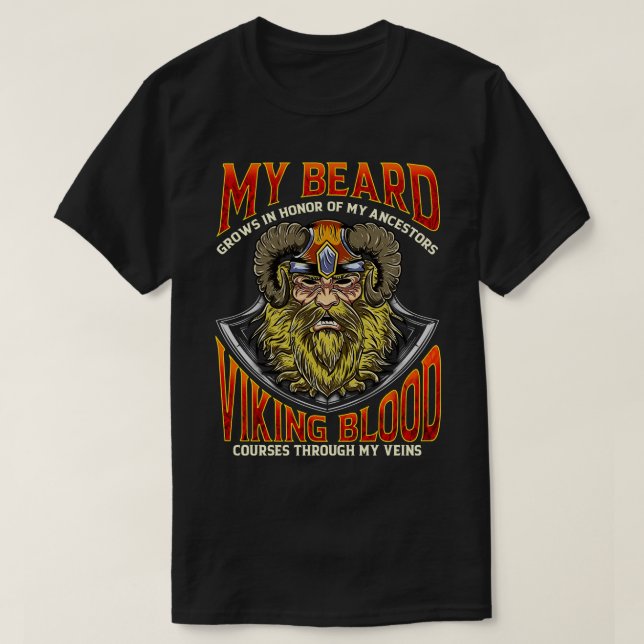 My Beard Grows In Honour Of My Ancestors Viking Bl T-Shirt (Design Front)