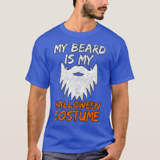 My Beard Is My Halloween Costume 11 T-Shirt