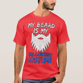 My Beard Is My Halloween Costume 13 T-Shirt