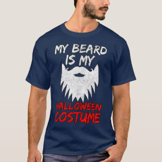 My Beard Is My Halloween Costume 18 T-Shirt
