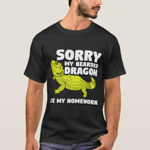 My Bearded Dragon Ate My Homework Pogona Reptile T-Shirt