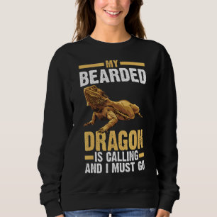 My Bearded Dragon Is Calling Reptiles Sweatshirt