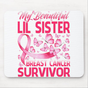 My Beautiful Lil Sister Breast Cancer Survivor Mouse Mat