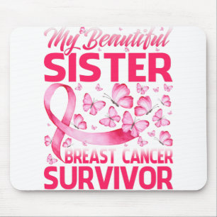 My Beautiful Sister Breast Cancer Survivor Mouse Mat