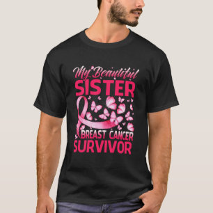 My Beautiful Sister Breast Cancer Survivor T-Shirt