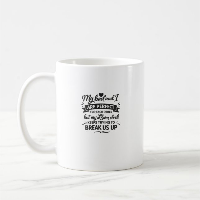 My Bed And I Funny Sleep Typography Quote Coffee Mug (Left)