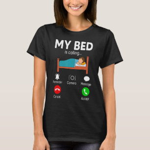 My Bed Is Calling Phone Screen Napping T-Shirt