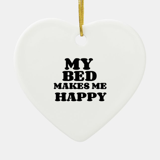 MY BED MAKES ME HAPPY CERAMIC TREE DECORATION (Front)