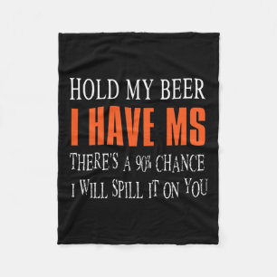 My Beer I Have Ms Multiple Sclerosis Awareness Fleece Blanket