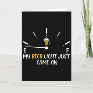 My Beer Light Just Came On Beer Dad Funny Father&# Card