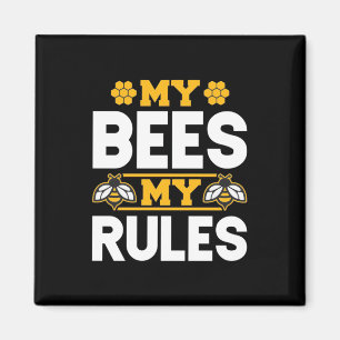 My Bees My Rules Magnet