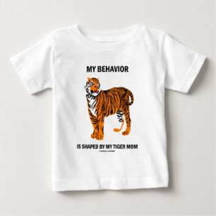 My Behaviour Is Shaped By My Tiger Mum Baby T-Shirt