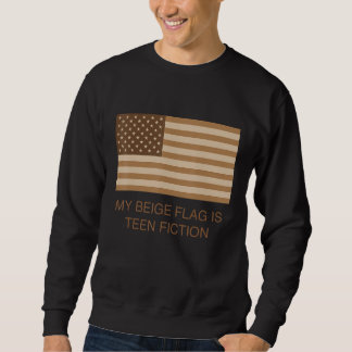 My Beige Flag Is Teen Fiction Sweatshirt