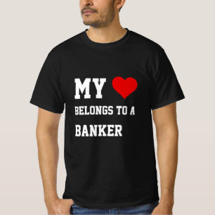 My Belongs To A Banker T-Shirt