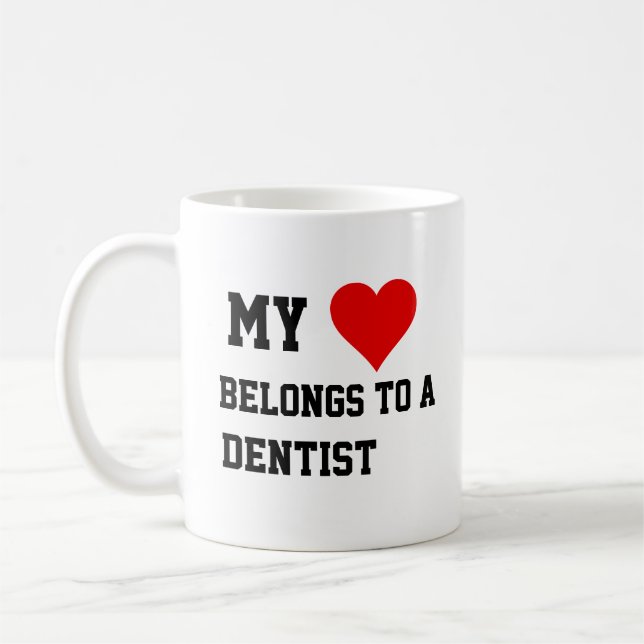 My Belongs To A Dentist Mug (Left)